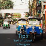 Taxi of tuktuk in Bangkok: dé tips Taxi of Tuktuk in Bangkok