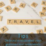 De leukste reisboeken voor gezinnen met reiskriebels De leukste reisboeken voor gezinnen met reiskriebels