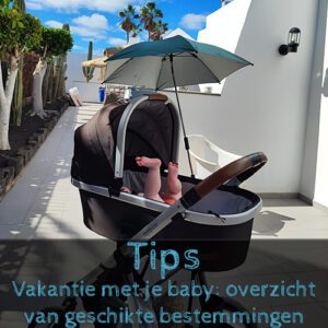 Op vakantie met je baby: een overzicht van geschikte bestemmingen